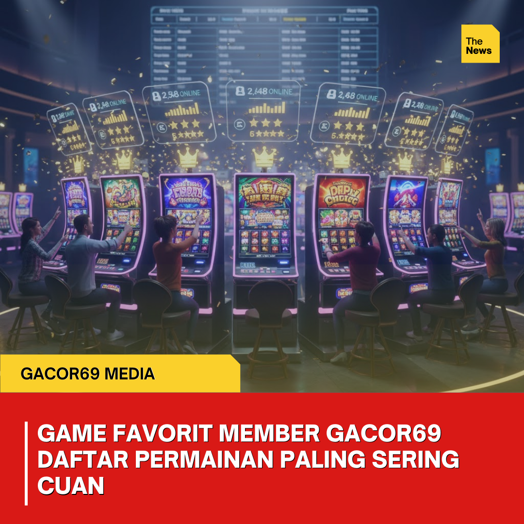 Game Favorit Member Gacor69 Daftar Permainan Paling Sering Cuan