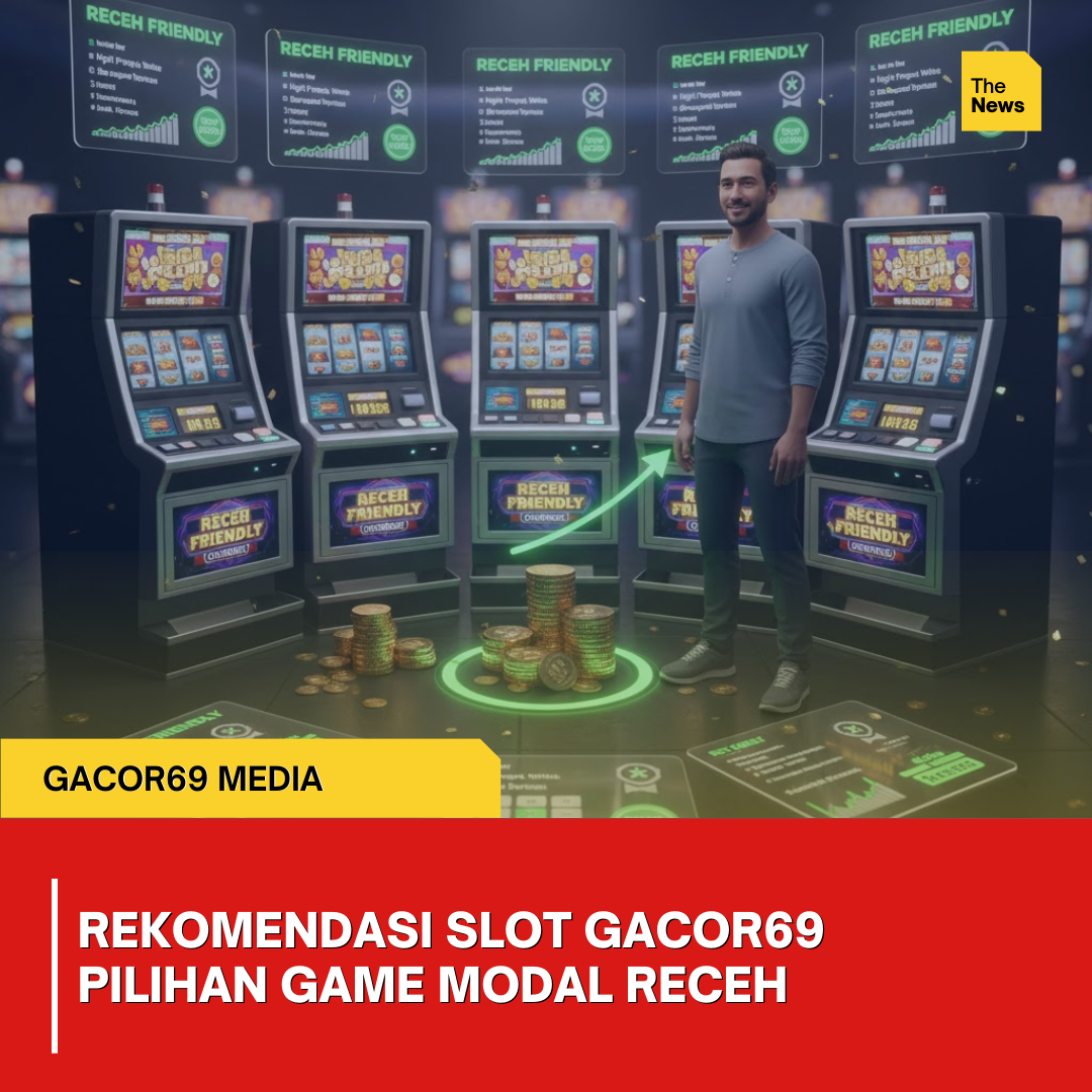 Rekomendasi Slot Gacor69 Pilihan Game Modal Receh