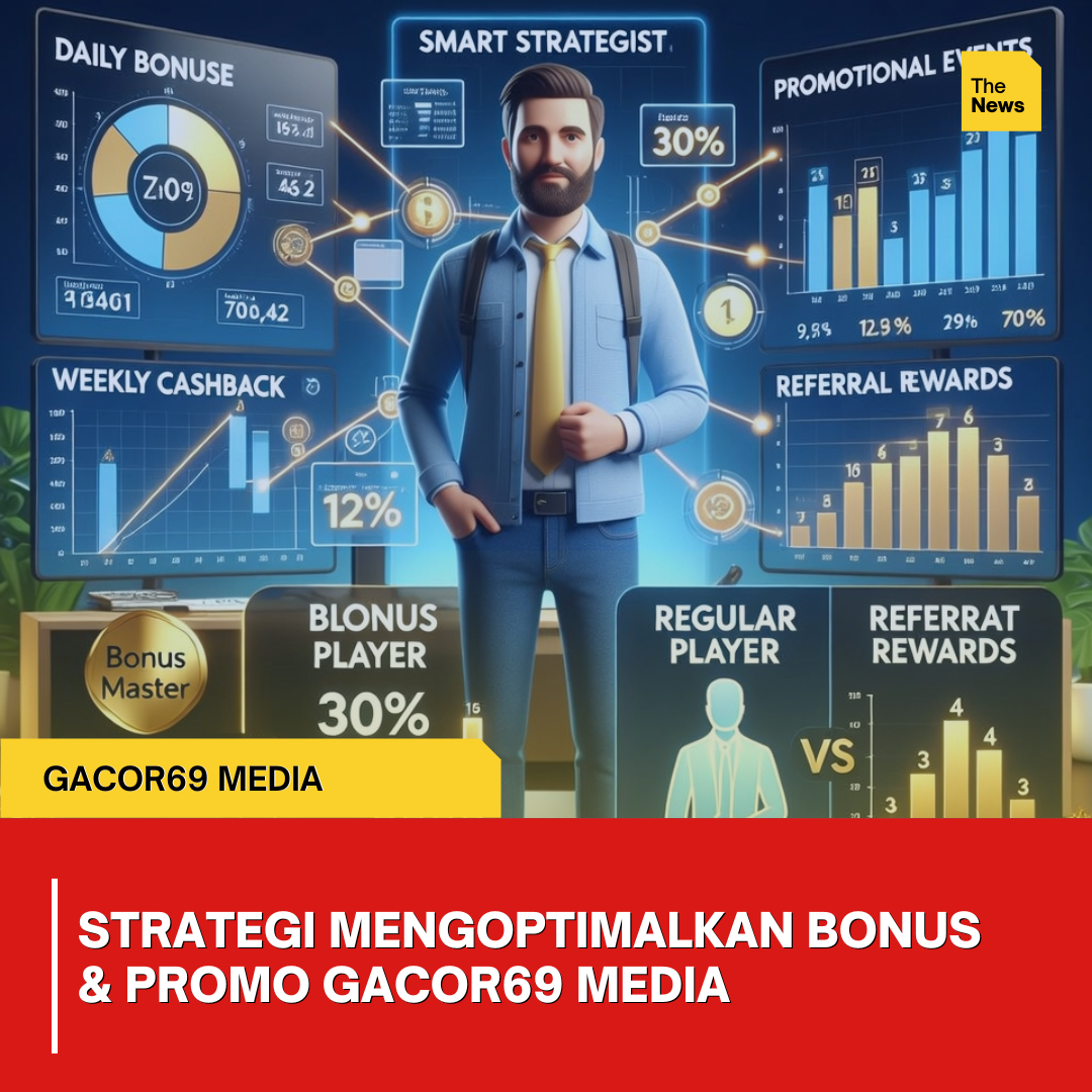Strategi Mengoptimalkan Bonus & Promo Gacor69 Media (1)